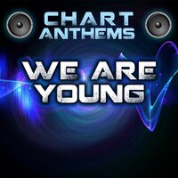 We Are Young (Intro) - Chart Anthems