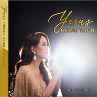Yesus Engkau Tuhan