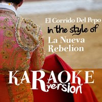 El Corrido Del Pepo (In the Style of La Nueva Rebelion) - Ameritz Spanish Karaoke