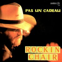 Pas Un Cadeau - Rockin' Chair