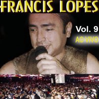 Francis Lopes, Vol. 9