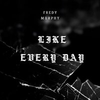 I Wake up Every Morning - Fredy Murphy