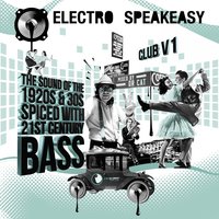 Electro Speakeasy Club, Vol. 1