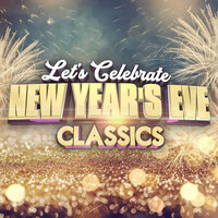 Let's celebtrate :  New Year's  Eve Classics