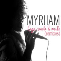 Cega, Surda & Muda - Myriiam & G-S Pro