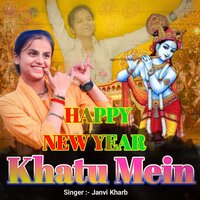 Happy New Year Khatu Mein - Janvi Kharb
