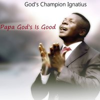 The Lord Is My Portion - God's Champion Ignatius & God Champion Ignatius
