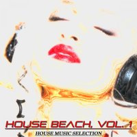 House Beach, Vol. 1 (House Music Selection)