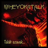 Mert ha egyedül vagy - Heyoka Talk