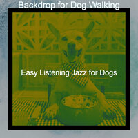 Awesome Moods for Sweet Dogs - Easy Listening Jazz for Dogs