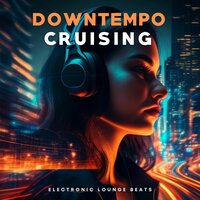 Downtempo Cruising