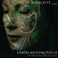 No. 18, Prelude in F Minor - Muza Rubackyte & Дмитрий Дмитриевич Шостакович