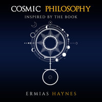 Cosmic Philosophy - Ermias Haynes