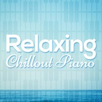 Relaxing Chillout Piano