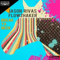 Break Ya Neck - Jason Rivas