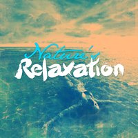 Nature's Relaxation