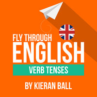English Lesson 6a - Non-Continuous Perfect Tenses - Kieran Ball