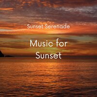 Dusk Harmonies - Music for Sunset