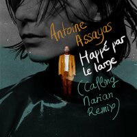 Happé par le Large - Antoine Assayas & Calling Marian