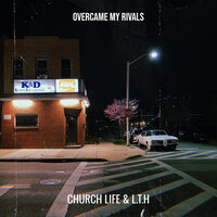 Overcame My Rivals - Church Life & L.T.H