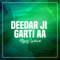 Deedar Ji Garti Aa - Niyaz Lashari