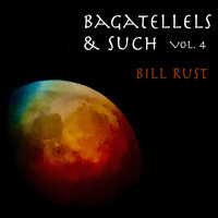 Bagatelles & Such Vol. 4