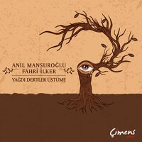 Yağdı Dertler Üstüme - Anıl Mansuroğlu & Fahri İlker