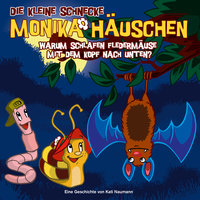 Warum schlafen Fledermäuse mit dem Kopf nach unten? - Teil 05 - Die kleine Schnecke Monika Häuschen