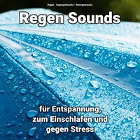 Regen zur Entspannung - Regengeräusche & ReGen & Naturgeräusche