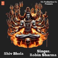 Shiv Bhola - Robin Sharma