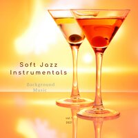 Filling the Glasses - Soft Jazz Instrumentals