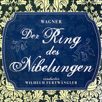 Siegfried: Act I, "Und diese Stücke sollst du mir schmieden" (Siegfried, Mime) - Chorus of La Scala & Elisabeth Hongen & Ludwig Weber & Orchestra of La Scala & Wilhelm Furtwängler & Kirsten Flagstad & Рихард Вагнер