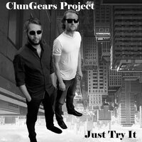Just Try It - ClunGears