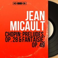24 Preludes, Op. 28: No. 3 in G Major, Vivace - Jean Micault & Фридерик Шопен