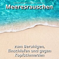Meditation für Erfüllung - Meeresrauschen Aufnahmen & Naturgeräusche & Meeresrauschen