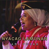 Nyacag Lamunan - Ari Pugar