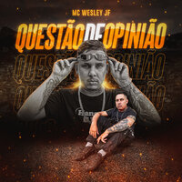 Questão de Opinião - Mc Wesley JF & Dj Betinho