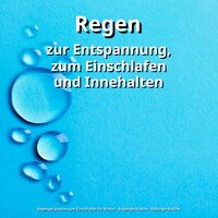 Ansprechende Regen Sounds - Regengeräusche zum Einschlafen für Kinder & Regengeräusche & Naturgeräusche