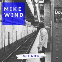 Hey Now - Mike Wind & Sebastian Fink
