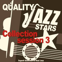 Quality Jazz Stars Collection, Vol. 3 (Superb Selection of Real Jazz)
