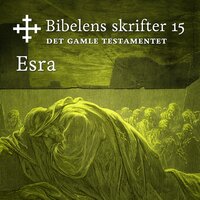 Bibelens Skrifter 15 - Esra