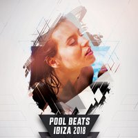 Pool Beats Ibiza 2018