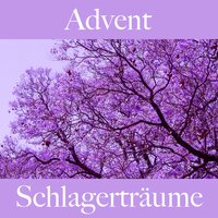 Advent: Schlagerträume - Die Beste Musik