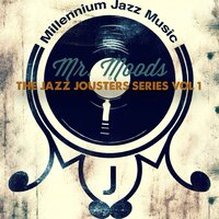Love Is A Strange Thing - Mr. Moods & The Jazz Jousters & Millennium Jazz Music