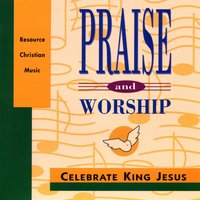 Celebrate King Jesus - Oasis Worship