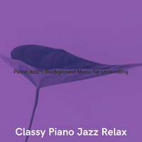 Piano Jazz - Background Music for Unwinding