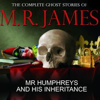Mr Humphreys - Chapter 18 - M R James, David Collings & M R James & David Collings