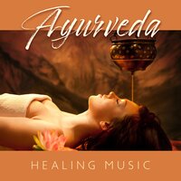 Ayurveda Healing Music - Relaxing Lounge Music for Spa, Beauty Therapy, Wellness, Indian Massage