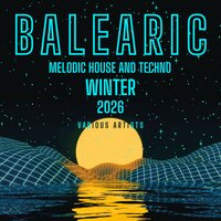 Balearic Melodic House and Techno Winter 2026
