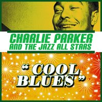 Blue 'N' Boogie - Charlie Parker and the Jazz All Stars